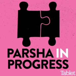 Logo for Parsha in Progress podcast by Abigail Pogrebin